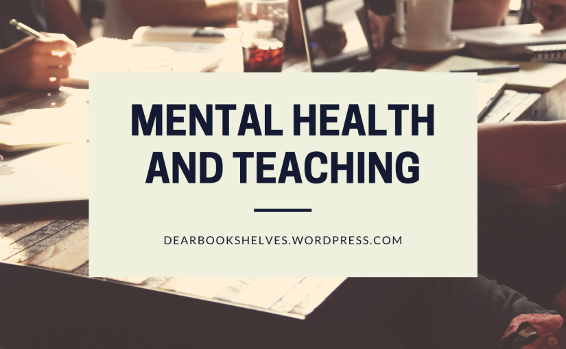 Mental Health and Teaching Update