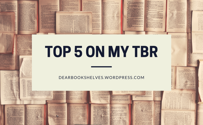 Top 5 Books on my TBR (Physical)